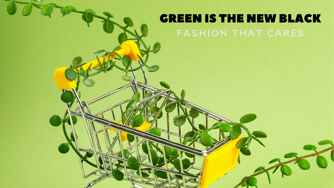 Green is the New Black: Fashion That Cares