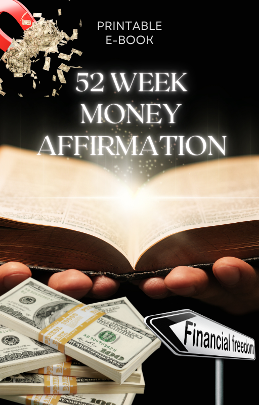 52 Week Empowering Money Affirmation! Rewire Your Money Mindset and Unlock Limitless Wealth!