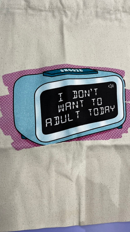 Don't Want to Adult Tote Bag