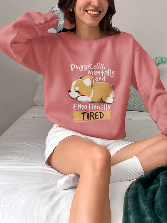 Physically Tired - Women's Sweatshirt