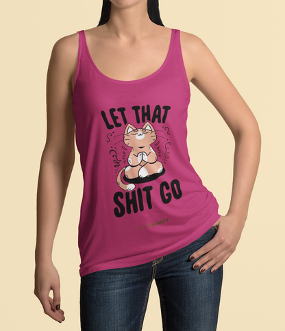 Let That Shit Go Women's Tank Top