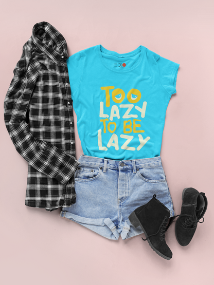 Too Lazy To Be Lazy Women's T-Shirt