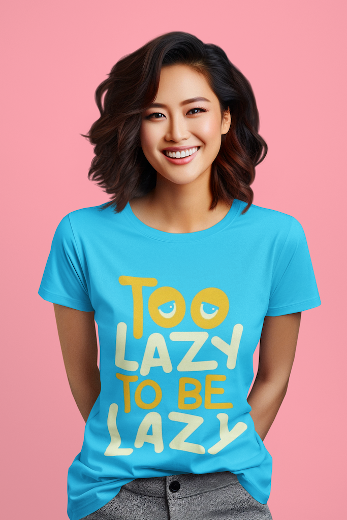 Too Lazy To Be Lazy Women's T-Shirt