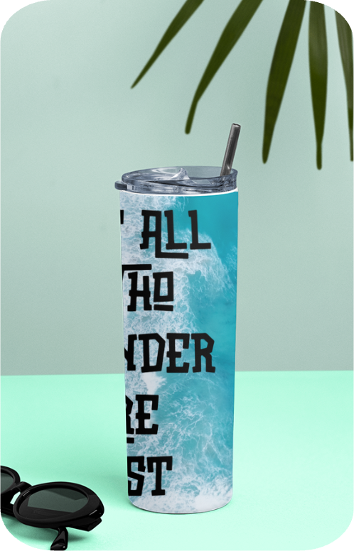 Not All Who Wander Are Lost - Tumbler Bottle with Steel Straw