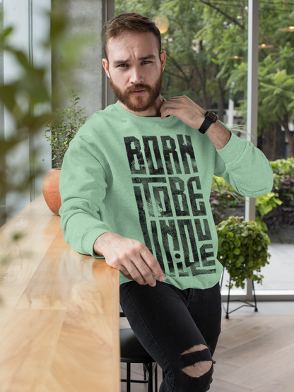 Born To Be Unique - Full Sleeve Sweatshirt